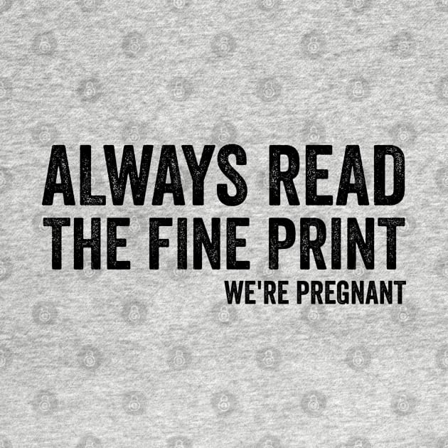 Always Read Fine Print We're Pregnant Reveal Announcement by CoolDesignsDz
